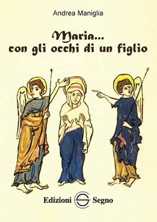 Maria... con gli occhi di un figlio - Andrea Maniglia - copertina