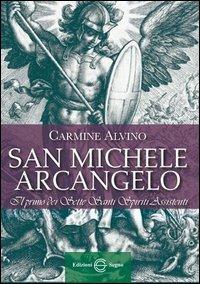San Michele Arcangelo. Il primo dei sette santi spiriti assistenti - Carmine Alvino - copertina