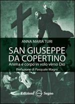San Giuseppe da Copertino. Anima e corpo in volo verso Dio