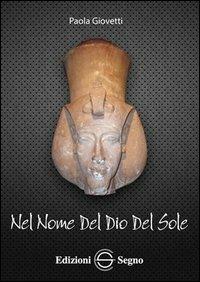 Nel nome del Dio del sole - Paola Giovetti - copertina