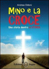 Mino e la croce - Andrea Oldoni - copertina