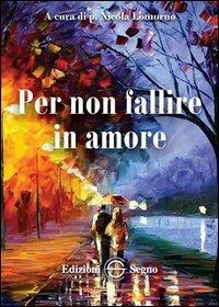 Per non fallire in amore - Nicola Lomurno - copertina