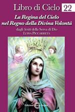 Libro di Cielo 22. La regina del cielo nel regno della divina volontà