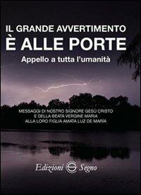 Il grande avvertimento è alle porte. Appello a tutta l'umanità - 2