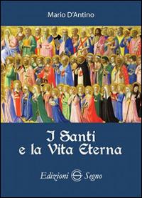I santi e la vita eterna - Mario D'Antino - copertina