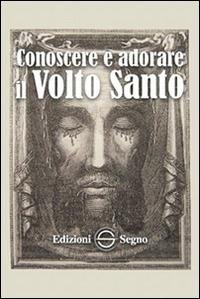 Conoscere e adorare il volto santo - copertina