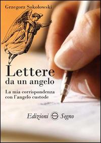 Lettere da un angelo. La mia corrispondenza con l'angelo custode - Grzegorz Sokolowski - copertina