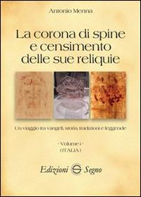 La corona di spine e censimento delle sue reliquie. Vol. 1: Italia. - Antonio Menna - copertina