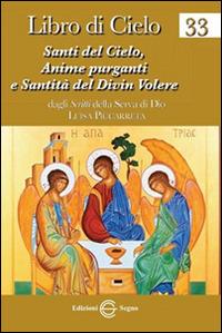 Libro di cielo. 33 santi del cielo, anime purganti e santità del divin volere - Luisa Piccarreta - copertina