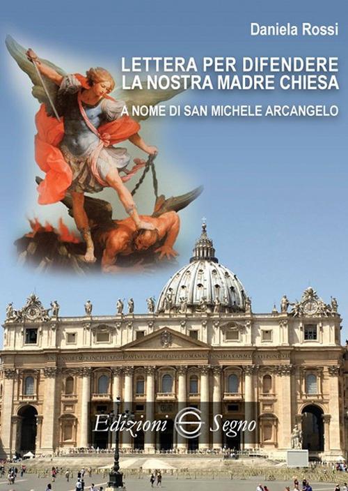 Lettera per difendere la nostra Madre Chiesa a nome di San Michele Arcangelo - Daniela Rossi - copertina