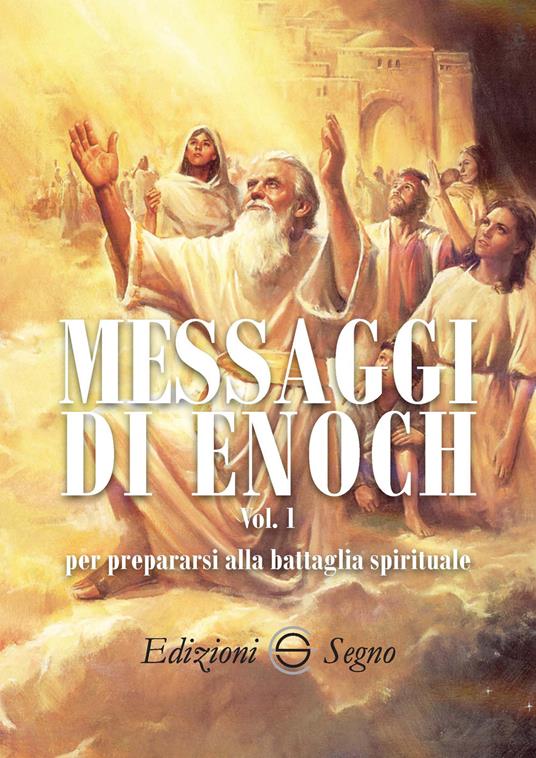 Messaggi di Enoch. Vol. 1: Per preparasi alla battaglia spirituali. - copertina