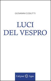 Luci del vespro - Giovanni Codutti - copertina