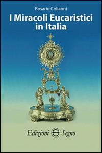 I miracoli eucaristici in Italia - Rosario Colianni - copertina