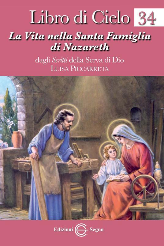 Libro di cielo. Vol. 34: La vita nella Santa Famiglia di Nazareth. - Luisa Piccarreta - copertina