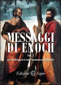 Messaggi di Enoch. Vol. 3: Per proteggersi con l'armatura spirituale. - copertina