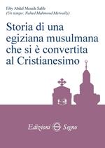 Storia di una egiziana musulmana che si è convertita al cristianesimo