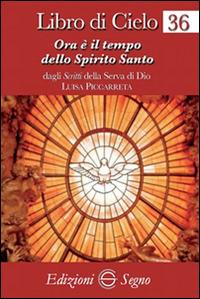 Libro di cielo 36. Ora è il tempo dello Spirito Santo - Luisa Piccarreta - copertina