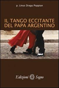 Il tango eccitante del papa argentino - Linus Dragu Poppian - copertina