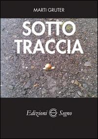 Sotto traccia - Marti Gruter - copertina