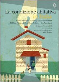 Secondo rapporto «La condizione abitativa». Dalle esperienze di housing sociale alla risposta del piano nazionale di edilizia abitativa e del piano casa - copertina