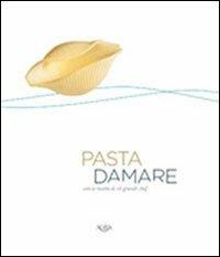Pasta damare. Con le ricette di 16 grandi chef - Luigi Cremona,Nicola Sorrentino,Daniele Tirelli - copertina