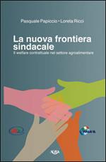 La nuova frontiera sindacale. Il welfare contrattuale nel settore agroalimentare