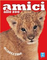 Amici allo zoo. Ediz. illustrata