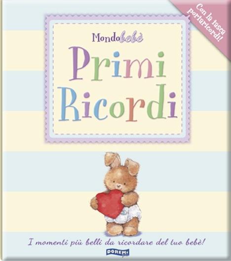 Primi ricordi. I momenti più belli da ricordare del tuo bebè! - copertina