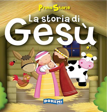 La storia di Gesù. Prime storie. Ediz. illustrata - copertina