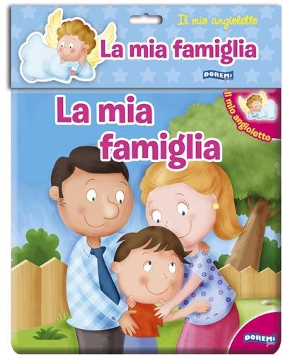La mia famiglia. Il mio angioletto. Ediz. illustrata - copertina