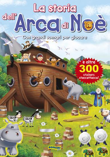 La storia dell'arca di Noè. Con adesivi. Ediz. illustrata - copertina