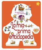 La mia prima enciclopedia. Ediz. illustrata