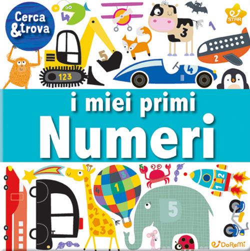 I miei primi numeri. Cerca e trova. Ediz. a colori - copertina
