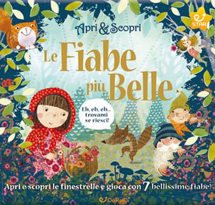 Le fiabe più belle. Apri & scopri. Ediz. illustrata - copertina