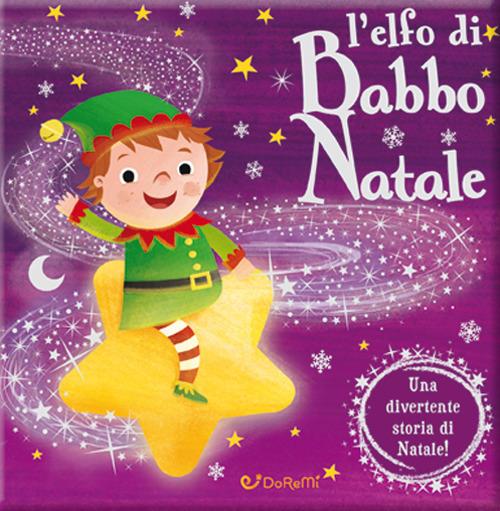 L' elfo di Babbo Natale. Luccichini di Natale. Ediz. a colori - copertina