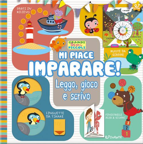 Mi piace imparare! Leggo, gioco e scrivo. Grandi libri per i piccoli. Ediz. a colori - copertina