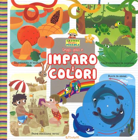 Leggo, gioco e imparo i colori. Grandi libri per i piccoli. Ediz. a colori - copertina