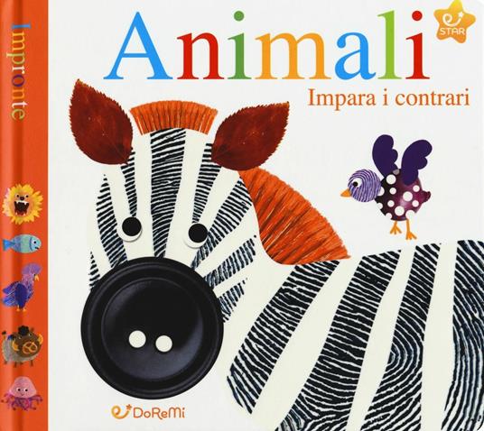 Animali. Impara i contrari. Impronte. Ediz. a colori - copertina