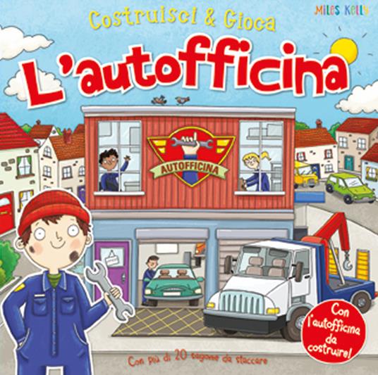 L' autofficina. Costruisci & gioca. Ediz. a colori - Miles Kelly - copertina
