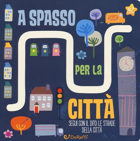 A spasso per la città. Le stradine. Ediz. a colori - Katie Haworth - copertina
