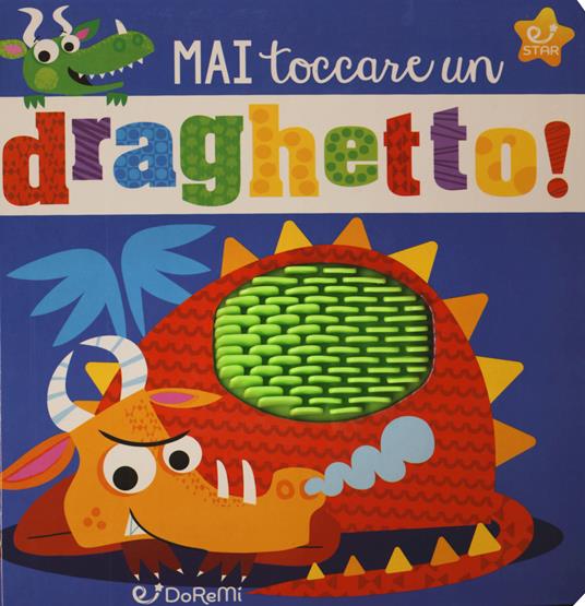 Mai toccare un draghetto! Mostrilli & Co. Ediz. a colori - copertina