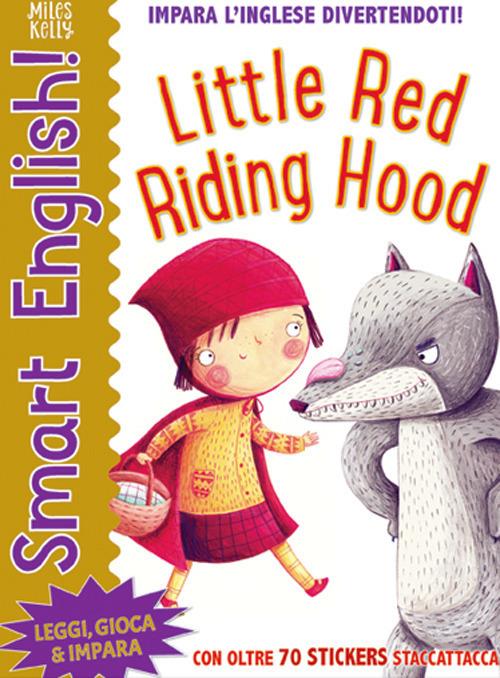 Little red riding hood. Smart english. Con adesivi. Ediz. a colori - Miles Kelly - copertina