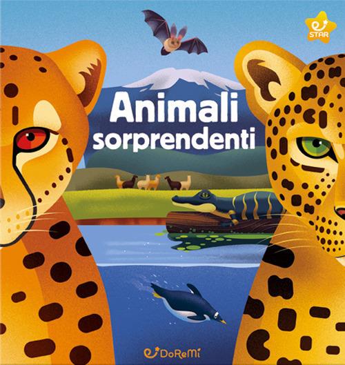 Animali sorprendenti. Animal world. Ediz. a colori - copertina