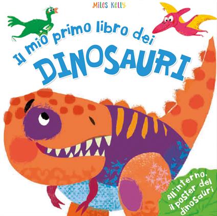 Il mio primo libro dei dinosauri. Primissimi. Ediz. illustrata - Miles Kelly - copertina
