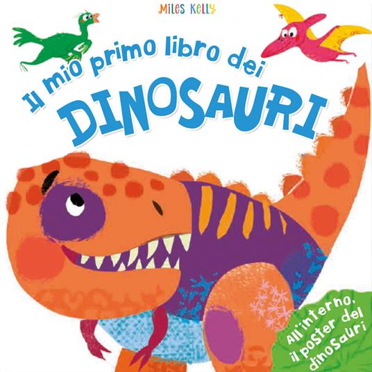 Il mio primo libro dei dinosauri. Primissimi. Ediz. illustrata - Miles Kelly - copertina