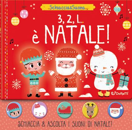 3, 2, 1... è Natale. Schiaccia&suona. Ediz. a colori - copertina