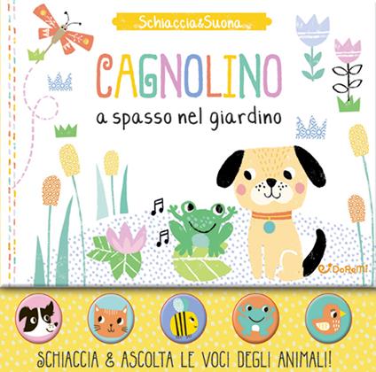 Cagnolino a spasso nel giardino. Schiaccia&suona. Ediz. a colori - copertina