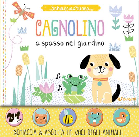 Cagnolino a spasso nel giardino. Schiaccia&suona. Ediz. a colori - copertina
