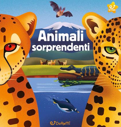 Animali sorprendenti. Animal world. Ediz. a colori - copertina