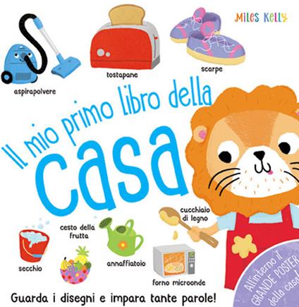 Il mio primo libro della casa. Primissimi. Ediz. a colori - Miles Kelly - copertina